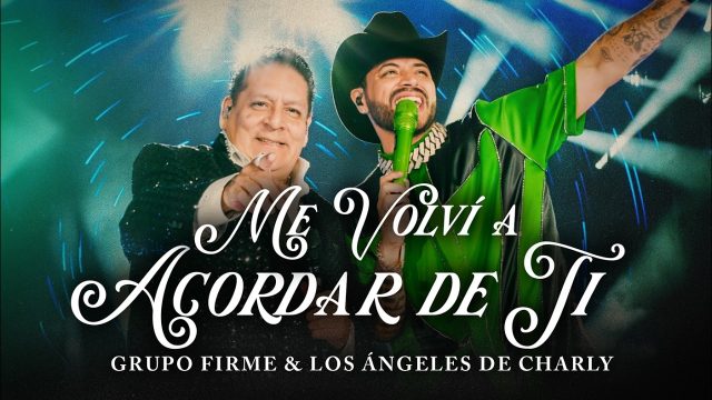 Grupo Firme & Los Ángeles de Charly — Me Volví A Acordar De Ti