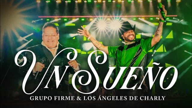 Grupo Firme & Los Ángeles de Charly — Un Sueño